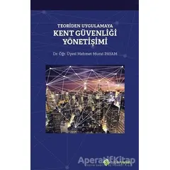 Teoriden Uygulamaya Kent Güvenliği Yönetişimi - Mehmet Murat Payam - Hiperlink Yayınları