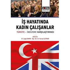 İş Hayatında Kadın Çalışanlar Türkiye İngiltere Karşılaştırmaları