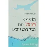 Orda Bir Ada Var Uzakta - Stella Aciman - Galata Yayıncılık