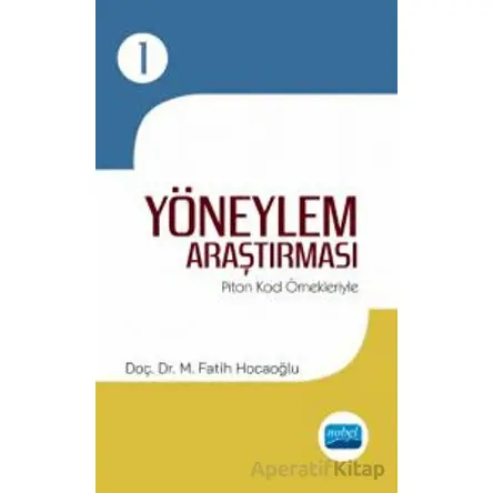 Yöneylem Araştırması - 1 / Piton Kod Örnekleriyle - M. Fatih Hocaoğlu - Nobel Akademik Yayıncılık