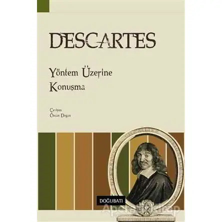 Yöntem Üzerine Konuşma - Rene Descartes - Doğu Batı Yayınları