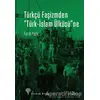 Türkçü Faşizmden Türk-İslam Ülküsüne - Fatih Yaşlı - Yordam Kitap