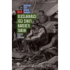 Uluslararası İşçi Sınıfı Hareketi Tarihi Cilt 2 - Kolektif - Yordam Kitap