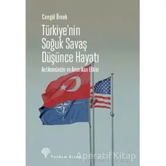 Türkiyenin Soğuk Savaş Düşünce Hayatı - Cangül Örnek - Yordam Kitap