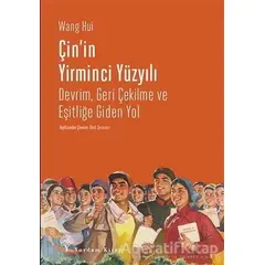 Çinin Yirminci Yüzyılı - Wang Hui - Yordam Kitap