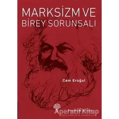 Marksizm ve Birey Sorunsalı - Cem Eroğul - Yordam Kitap