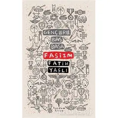 Faşizm - Gençlerle Baş Başa - Fatih Yaşlı - Yordam Kitap