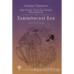 Tarihöncesi Ege - George Thomson - Yordam Kitap