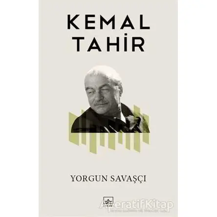 Yorgun Savaşçı - Kemal Tahir - İthaki Yayınları