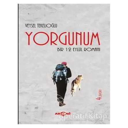 Yorgunum - Veysel Tekelioğlu - Akçağ Yayınları