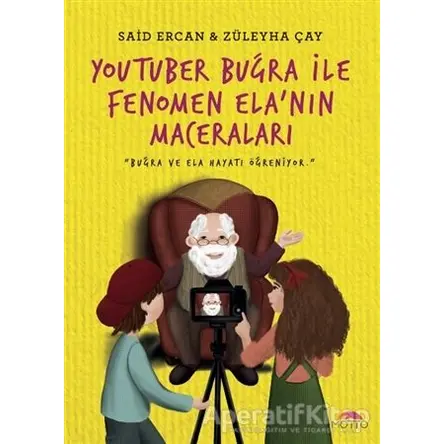 Youtuber Buğra ile Fenomen Elanın Maceraları - Said Ercan - Motto Yayınları