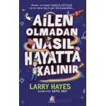 Ailen Olmadan Nasıl Hayatta Kalınır - Larry Hayes - Orman Kitap