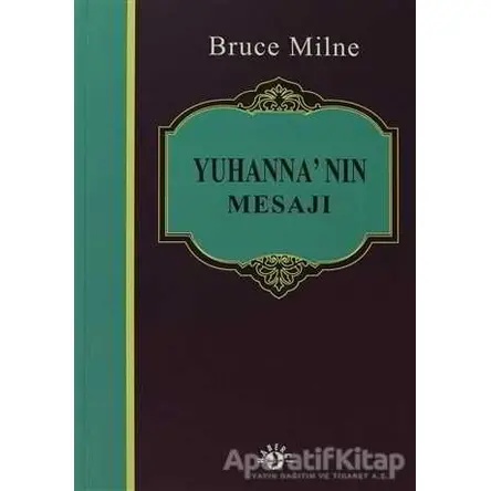 Yuhanna’nın Mesajı - Bruce Milne - Haberci Basın Yayın