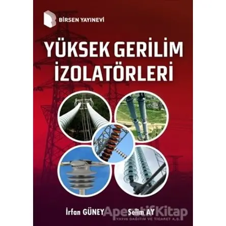 Yüksek Gerilim İzolatörleri - Selim Ay - Birsen Yayınevi