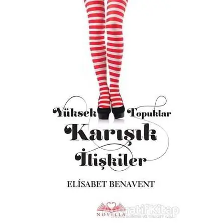 Yüksek Topuklar Karışık İlişkiler - Elisabet Benavent - Novella