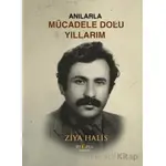 Anılarla Mücadele Dolu Yıllarım - Ziya Halis - Ütopya Yayınevi