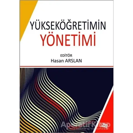 Yükseköğretimin Yönetimi - Hasan Arslan - Anı Yayıncılık