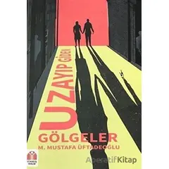 Uzayıp Giden Gölgeler - M.Mustafa Üftadeoğlu - Yükseliş Yayınları
