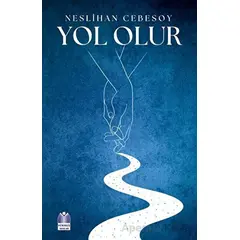Yol Olur - Neslihan Cebesoy - Yükseliş Yayınları