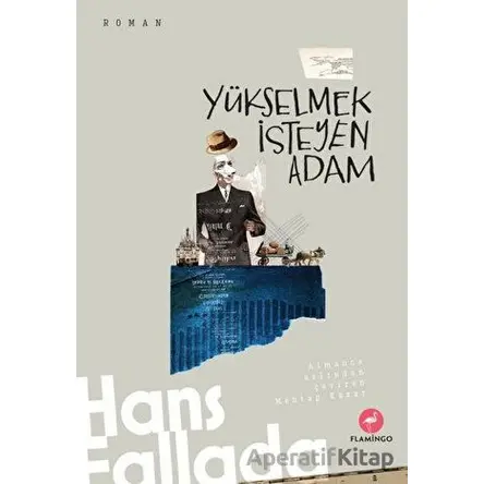 Yükselmek İsteyen Adam - Hans Fallada - Flamingo Yayınları