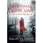 Bir İhtimal Daha Var - Salih Yıldırım - Dolce Vita Kitap