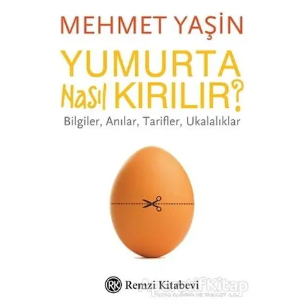 Yumurta Nasıl Kırılır? - Mehmet Yaşin - Remzi Kitabevi