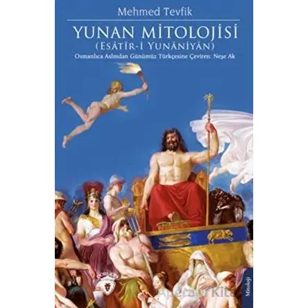 Yunan Mitolojisi - Mehmed Tevfik - Dorlion Yayınları