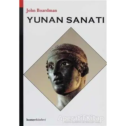 Yunan Sanatı - John Boardman - Homer Kitabevi