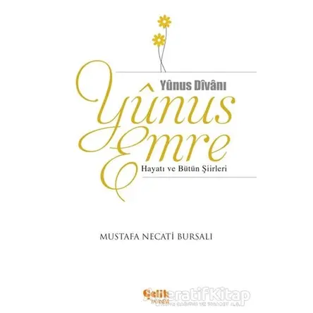 Yunus Emre Hayatı ve Bütün Şiirleri - Mustafa Necati Bursalı - Çelik Yayınevi