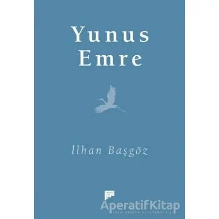 Yunus Emre - İlhan Başgöz - Pan Yayıncılık