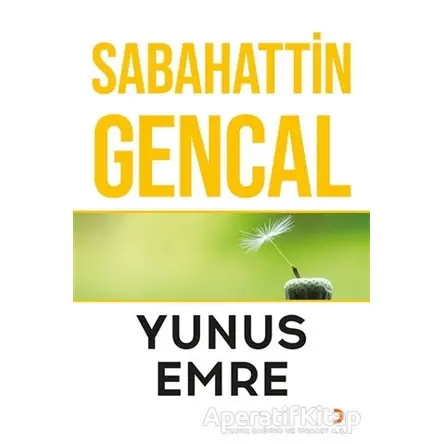 Yunus Emre - Sabahattin Gencal - Cinius Yayınları