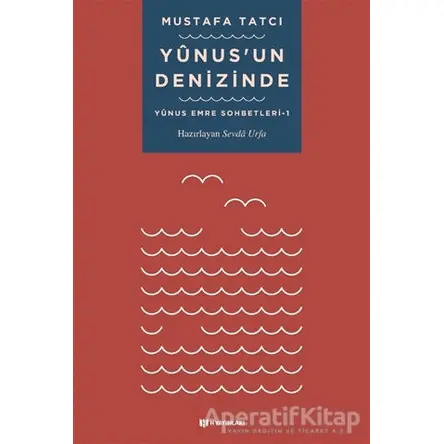 Yunus’un Denizinde - Mustafa Tatcı - H Yayınları