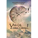 Yola Çık Yoldan Çıkma!.. - Selma Şahin Kılıçaslan - Çeri Yayınları