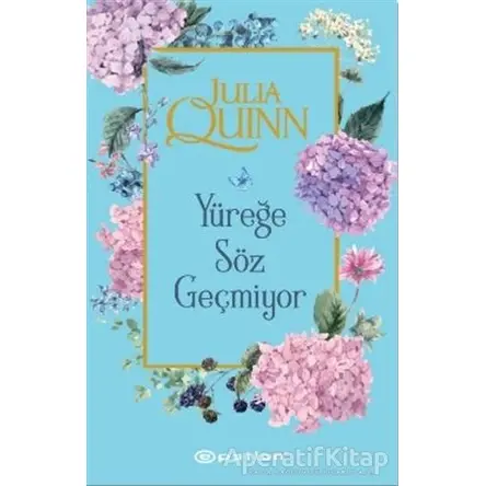 Yüreğe Söz Geçmiyor - Julia Quinn - Epsilon Yayınevi