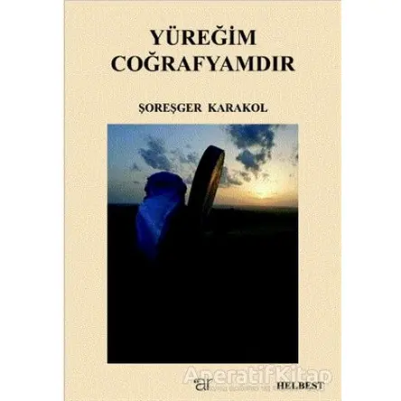 Yüreğim Coğrafyamdır - Şoreşger Karakol - Ar Yayınları