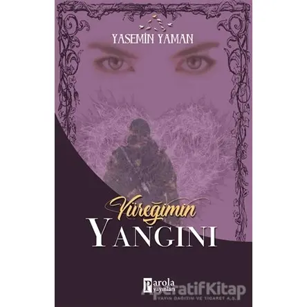 Yüreğimin Yangını - Yasemin Yaman - Parola Yayınları