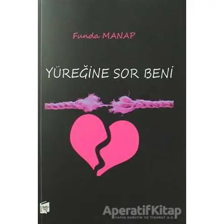 Yüreğine Sor Beni - Funda Manap - Karahan Kitabevi