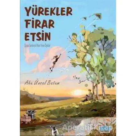 Yürekler Firar Etsin - Ahu Ünsal Batum - Kök Yayıncılık