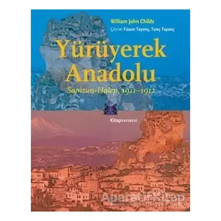 Yürüyerek Anadolu - William John Childs - Kitap Yayınevi