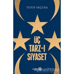 Üç Tarz-ı Siyaset - Yusuf Akçura - Yeditepe Yayınevi