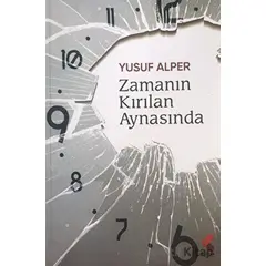 Zamanın Kırılan Aynasında - Yusuf Alper - Klaros Yayınları