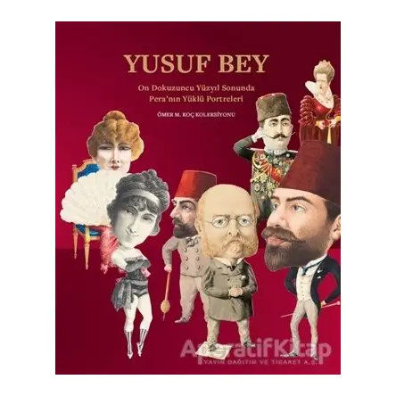 Yusuf Bey - Bahattin Öztuncay - Koç Üniversitesi Yayınları