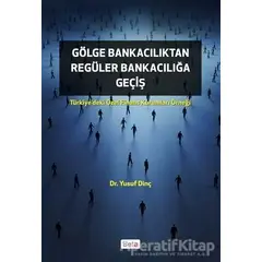 Gölge Bankacılıktan Regüler Bankacılığa Giriş - Yusuf Dinç - Beta Yayınevi