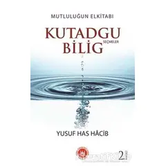 Kutadgu Bilig - Seçmeler - Yusuf Has Hacib - Türk Edebiyatı Vakfı Yayınları