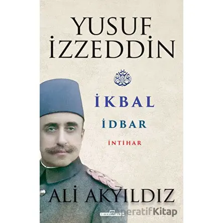 Yusuf İzzeddin - Ali Akyıldız - Timaş Yayınları