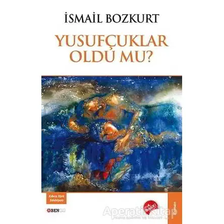 Yusufçuklar Oldu Mu? - İsmail Bozkurt - Bengü Yayınları