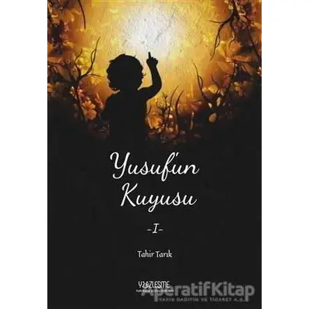 Yusufun Kuyusu 1 - Tahir Tarık - Yüzleşme Yayınları