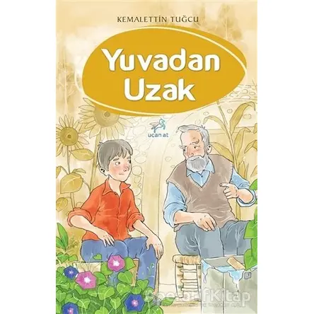 Yuvadan Uzak - Kemalettin Tuğcu - Uçan At Yayınları