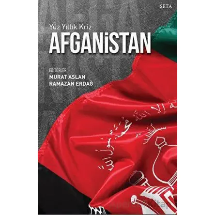 Yüz Yıllık Kriz Afganistan - Kolektif - Seta Yayınları