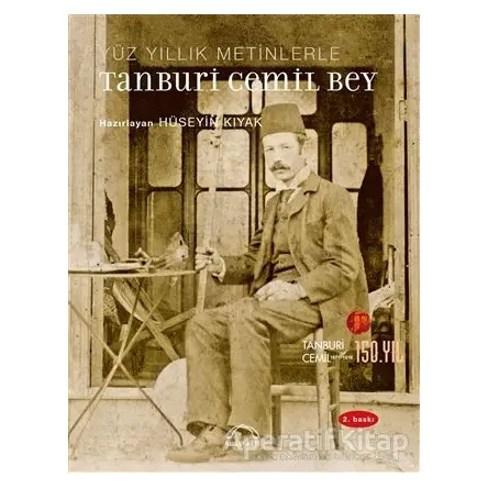 Yüz Yıllık Metinlerle Tanburi Cemil Bey - Hüseyin Kıyak - Kubbealtı Neşriyatı Yayıncılık